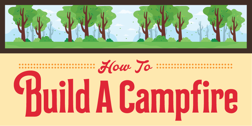 How to Build a Campfire [Infographic]