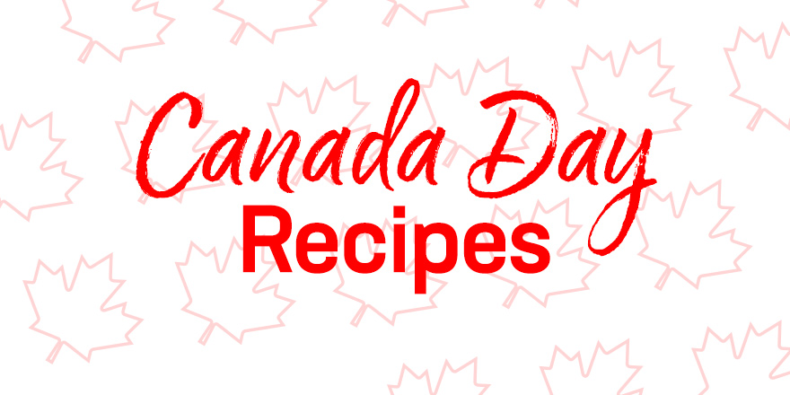 Oh Canada! Five Canada Day Recipes for Your Holiday