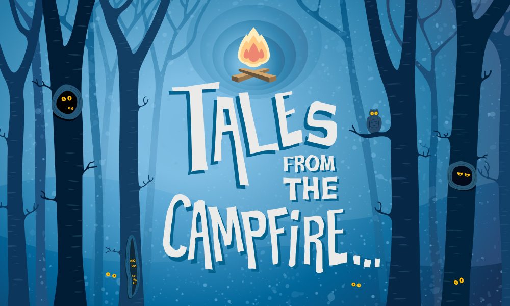 Tales from the Campfire...