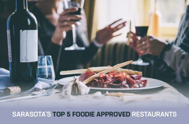 Sarasota's Top 5 Foodie Approved Restaurants